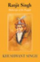 Ranjit Singh: Maharajah Of The Punjab - Khushwant Singh