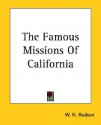 The Famous Missions of California - William Henry Hudson