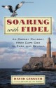 Soaring with Fidel: An Osprey Odyssey from Cape Cod to Cuba and Beyond - David Gessner