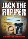 Jack the Ripper: Scotland Yard Investigates - Stewart P Evans