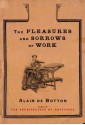 The Pleasures and Sorrows of Work - Alain de Botton