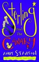 Sterling And The Canary - Andy Stanton, Ross Collins