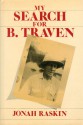 My Search for B. Traven - Jonah Raskin