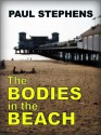 The Bodies in the Beach (The DS Mary Miller Mysteries) - Paul Stephens