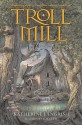 Troll Mill - Katherine Langrish