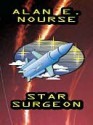 Star Surgeon - Alan E. Nourse