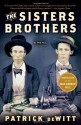 The Sisters Brothers - Patrick deWitt