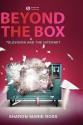 Beyond the Box: Television and the Internet - Sharon Marie Ross