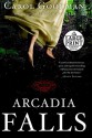 Arcadia Falls - Carol Goodman