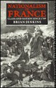 Nationalism in France: Class and Nation Since 1789 - Brian Jenkins