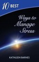 10 Best Ways to Manage Stress - Kathleen Barnes