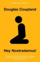 Hey Nostradamus! - Douglas Coupland