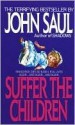 Suffer the Children - John Saul