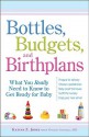 Bottles, Budgets, and Birthplans: What You Really Need to Know to Get Ready for Baby - Katina Z. Jones, Vincent Iannelli