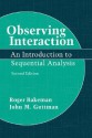 Observing Interaction: An Introduction to Sequential Analysis - Roger Bakeman, John M. Gottman