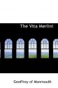 The Vita Merlini - Geoffrey of Monmouth