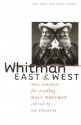 Whitman East and West: New Contexts for Reading Walt Whitman - Ed Folsom