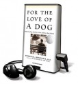 For the Love of a Dog (Audio) - Patricia B. McConnell, Ellen Archer