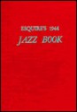 Esquire's Jazz Book: 1944-1946 - Paul Miller