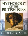 Mythology of the British Isles - Geoffrey Ashe