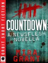 Countdown: A Newsflesh Novella - Mira Grant