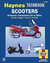 Scooters, Service and Repair Manual: Automatic Transmission 50 to 250cc; Honda, Piaggio, Vespa & Yamaha (Haynes Repair Manuals) - Phil Mather, Alan Harold Ahlstrand, John Haynes