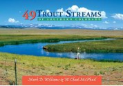 49 Trout Streams of Southern Colorado - Mark D Williams, W Chad McPhail