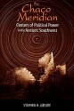 The Chaco Meridian: Centers of Political Power in the Ancient Southwest - Stephen H. Lekson