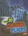 Top 10 Haunted Places - Lori Polydoros