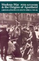 Workers, War and the Origins of Apartheid: Labour and Politics in South Africa, 1939-48 - Peter Alexander