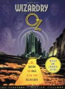 The Wizardry of Oz: The Artistry and Magic of the 1939 MGM Classic Revised and Expanded Edition - Jay Scarfone, William Stillman