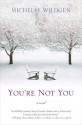 You're Not You - Michelle Wildgen