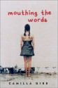 Mouthing the Words - Camilla Gibb