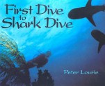 First Dive to Shark Dive - Peter Lourie