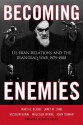 Becoming Enemies: U.S.-Iran Relations and the Iran-Iraq War, 1979-1988 - James G. Blight, Janet M. Lang, John Tirman