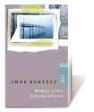 Roman eines Schicksallosen - Imre Kertész