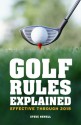 Golf Rules Explained: Effective Through 2015 - Steve Newell