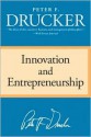 Innovation and Entrepreneurship - Peter F. Drucker