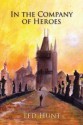 In the Company of Heroes - Ted Hunt