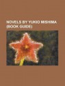 Novels by Yukio Mishima - Yukio Mishima