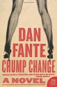 Chump Change: A Novel - Dan Fante