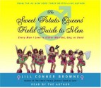 Sweet Potato Queens' Field Guide to Men: Every Man I Love Is Either Married, Gay, Or Dead - Jill Conner Browne