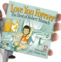 Love You Forever: The Best of Robert Munsch [With CD] - Robert Munsch