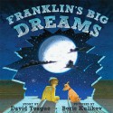 Franklin's Big Dreams - David Teague, Boris Kulikov