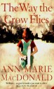 The Way the Crow Flies - Ann-Marie MacDonald