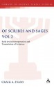 Of Scribes and Sages, Vol 2: Early Jewish Interpretation and Transmission of Scripture - Craig A. Evans