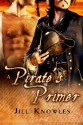 A Pirate's Primer (Chronicles of the Grey Lady, #1) - Jill Knowles