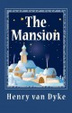 The Mansion - Henry van Dyke