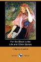 For The Blood Is The Life And Other Stories - Francis Marion Crawford