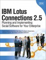 IBM Lotus Connections 2.5: Planning and Implementing Social Software for Your Enterprise - Stephen Hardison, David Byrd, Gary Wood, Tim Speed, Michael Martin, Jason Moore, Suzanne O. Livingston, Morten Kristiansen